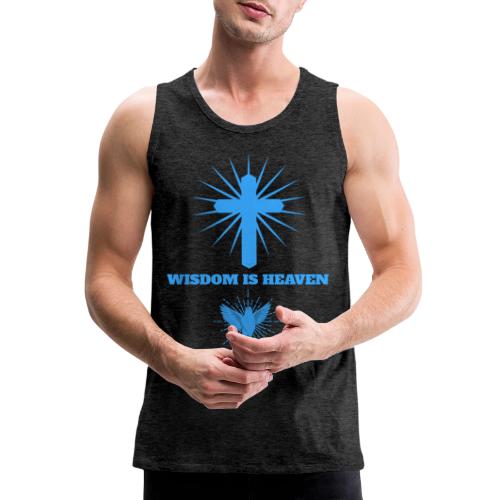 Wisdom Is Heaven - Men's Premium Tank