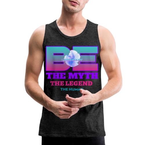 Be Legendary - Men's Premium Tank