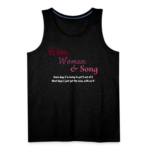 Wine, Women & Song - Men's Premium Tank