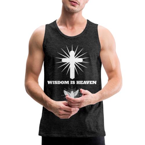 Wisdom is Heaven - Men's Premium Tank