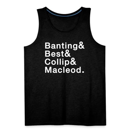Banting, Best, Collip and MacLeod - Men's Premium Tank