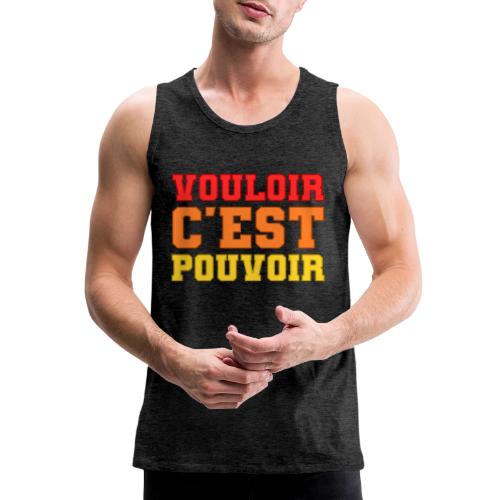 Where there's a will there's a way - Men's Premium Tank