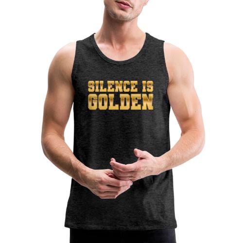 Silence is Golden - Men's Premium Tank