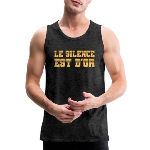 Le silence est d'or - Men's Premium Tank