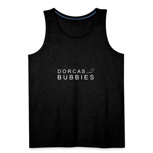 Dorcas and Bubbies - Men's Premium Tank
