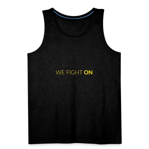 We Fight On - Men's Premium Tank