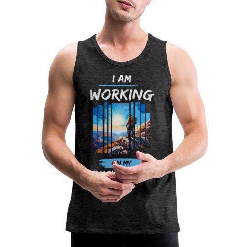 Conquering Goals: I Am Working On My Bucket List - Men's Premium Tank