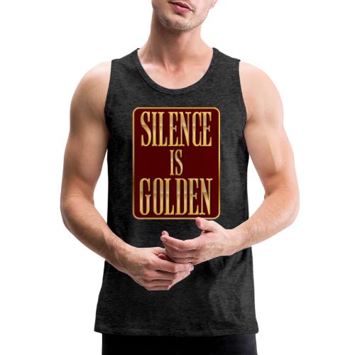 Silence Is Golden - Men's Premium Tank