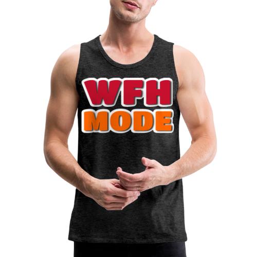 WFH Mode Remote Work Lifestyle Design - Men's Premium Tank