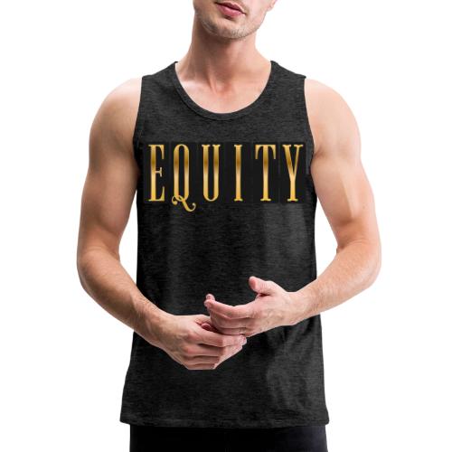Golden Equity - Men's Premium Tank