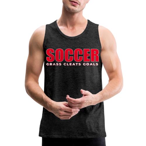 Soccer Grass Cleats Goals Typography Design - Men's Premium Tank