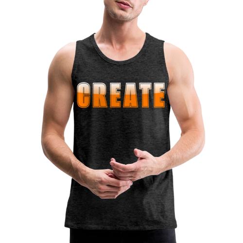 CREATE Vibrant Orange Bold Word Graphic - Men's Premium Tank