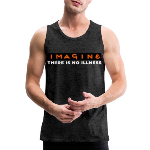 Imagine there is no illness - Men's Premium Tank