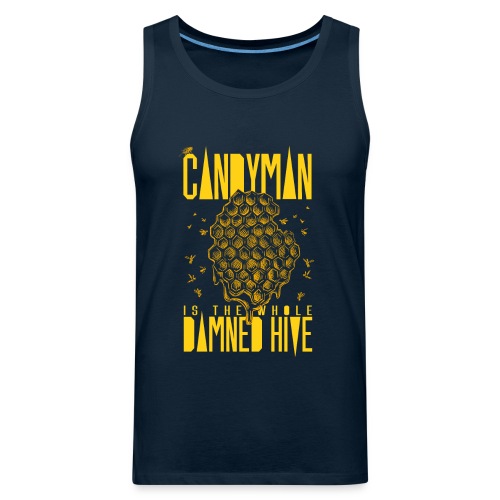 Candyman is the Whole Damned Hive - Men's Premium Tank