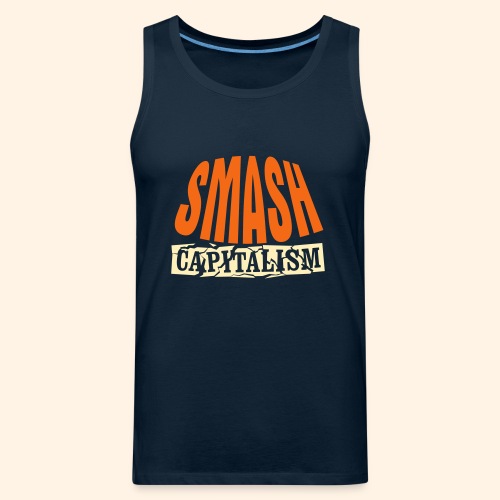 Smash Capitalism - Men's Premium Tank