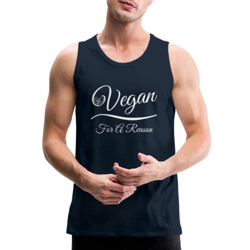 Vegan For A Reason - Men's Premium Tank