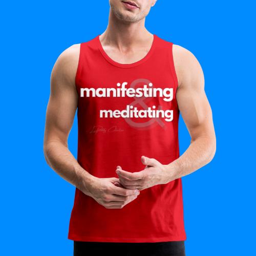 Manifesting & Meditating - Light Font - Men's Premium Tank