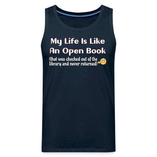 My Life Is Like An Open Book - Men's Premium Tank