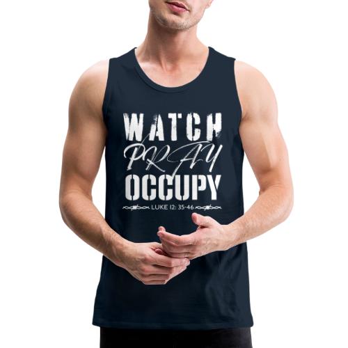 Watch Pray Occupy - Men's Premium Tank