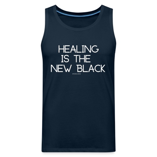 Healing is the New Black - Men's Premium Tank
