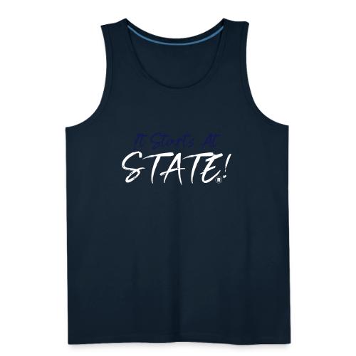 It Starts At STATE! -Navy & White Script - Men's Premium Tank