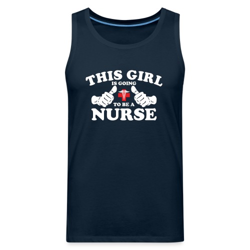This Girl Is Going To Be A Nurse - Men's Premium Tank