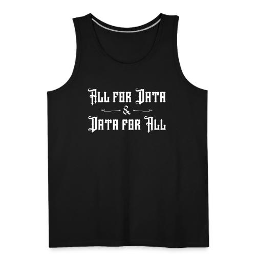 All for Data, Data for All (dark) - Men's Premium Tank