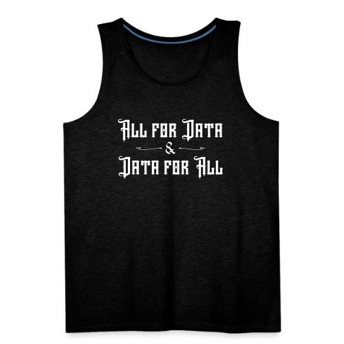 All for Data, Data for All (dark) - Men's Premium Tank