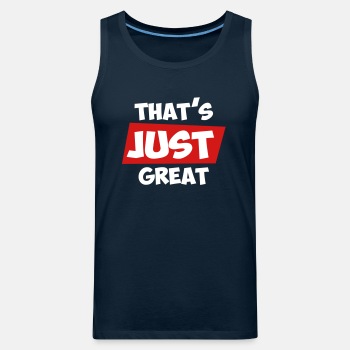 That's just great - Tank Top for men