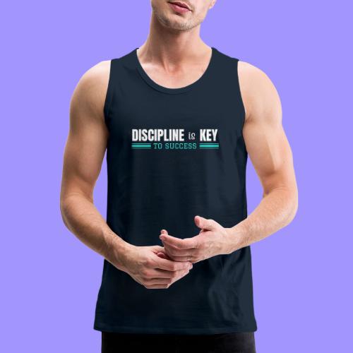Discipline is Key to Success - Success Factors - Men's Premium Tank