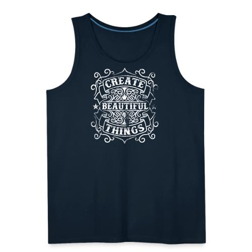 Create Beautiful Things - Men's Premium Tank