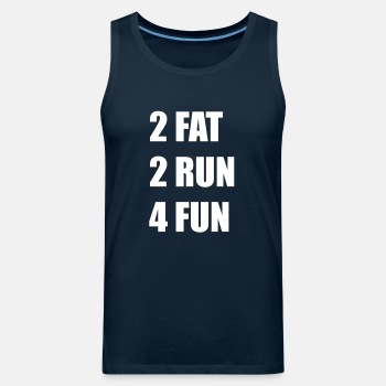 2 Fat 2 Run 4 Fun - Tank Top for men