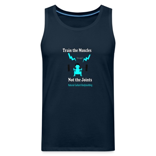 Train the Muscles, Not the Joints Zip Up Hoodie. - Men's Premium Tank