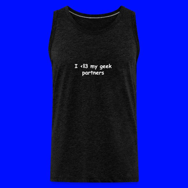 I <83 My Geek Partners (white)