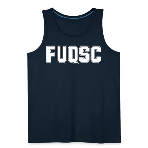 FUQSC (plain letters) - Men's Premium Tank