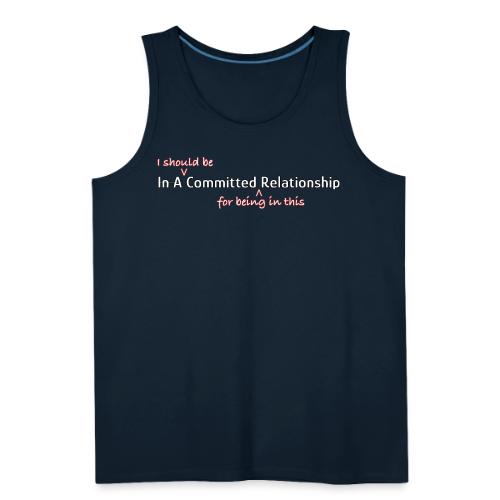 Committed Relationship - Men's Premium Tank