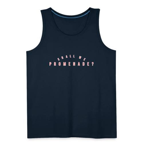 Shall We Promenade - Men's Premium Tank