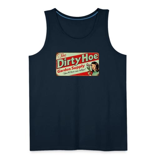 Dirty Hoe - Men's Premium Tank
