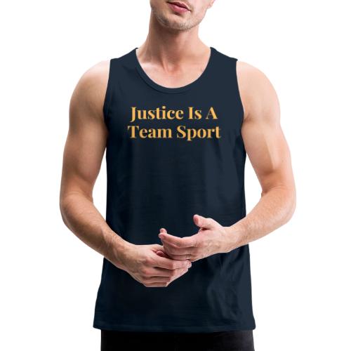 Justice Is A Team Sport - Men's Premium Tank