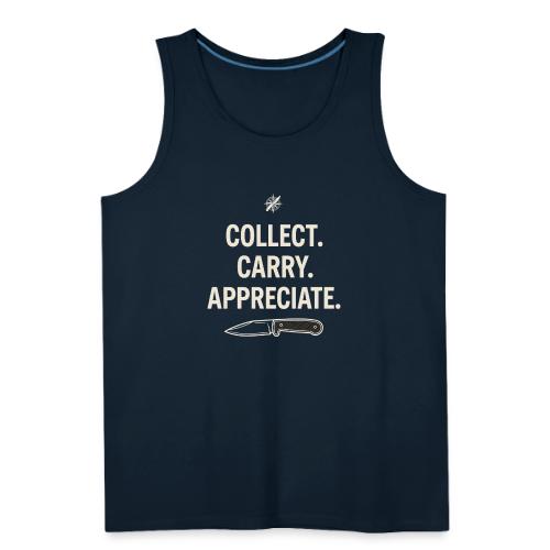 Collect Carry Appreciate Knife: Everyday Carry EDC - Men's Premium Tank