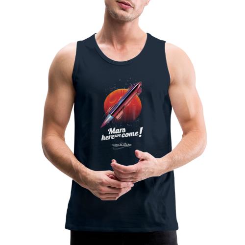 Mars Here We Come - Dark - With Logo - Men's Premium Tank