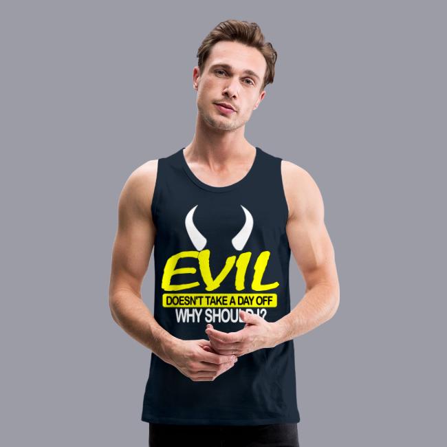 EVIL DOESN'T TAKE A DAY OFF