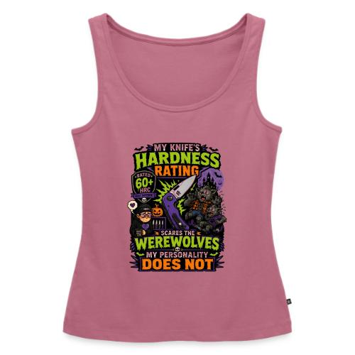 My Knife's Hardness Rating Scares the Werewolves - Women's Premium Tank Top