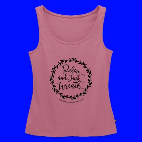 Relax and Just Wreath - Leaf Wreath - Women's Premium Tank Top