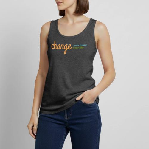 Change Your Mind Change Your Life–mental health - Women's Premium Tank Top