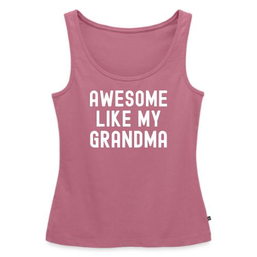 AWESOME LIKE MY GRANDMA - Women's Premium Tank Top