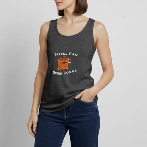 Travel Far Drink Local - Light Lettering - Women's Premium Tank Top