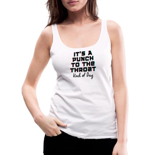 Punch to the Throat - Women's Premium Tank Top