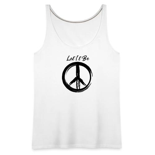 Let It Be - Women's Premium Tank Top