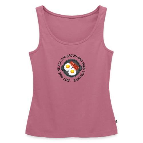 All of the Bacon and Eggs - Women's Premium Tank Top